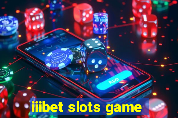 iiibet slots game